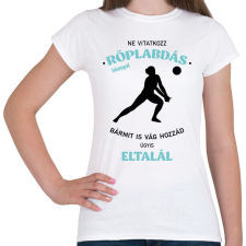 PRINTFASHION Ne vitatkozz röplabdás lánnyal - Női póló - Fehér női póló