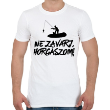 PRINTFASHION Ne zavarj horgászom  - Férfi póló - Fehér férfi póló