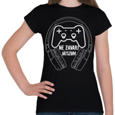 PRINTFASHION ne zavarj játszom - Női póló - Fekete női póló