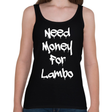 PRINTFASHION Need money for lambo fehér - Női atléta - Fekete