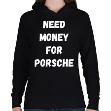 PRINTFASHION NEED MONEY FOR PORSCHE - Női kapucnis pulóver - Fekete női pulóver, kardigán