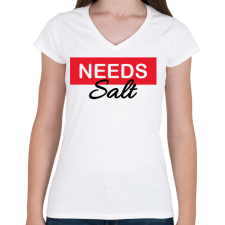 PRINTFASHION Needs salt - Női V-nyakú póló - Fehér női póló