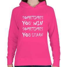 PRINTFASHION Néha nyersz, néha tanulsz - Női kapucnis pulóver - Fukszia