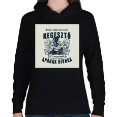 PRINTFASHION Néhány ember úgy szólít, hegesztő - Női kapucnis pulóver - Fekete