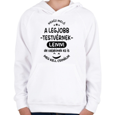 PRINTFASHION Nehéz meló a legjobb testvérnek lenni fekete - Gyerek kapucnis pulóver - Fehér gyerek pulóver, kardigán