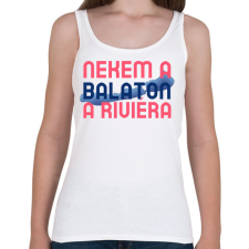 PRINTFASHION NEKEM A BALATON A RIVIÉRA 2 - Női atléta - Fehér női trikó