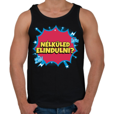 PRINTFASHION NÉLKÜLED ELINDULNI - Férfi atléta - Fekete atléta, trikó