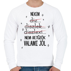 PRINTFASHION Nem betűzök valami jól - Férfi pulóver - Fehér