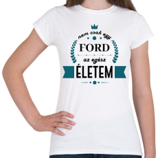 PRINTFASHION Nem csak egy Ford - Női póló - Fehér