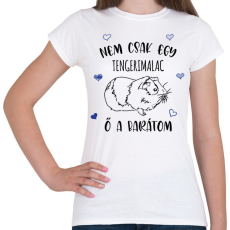 PRINTFASHION Nem csak  egy tengerimalac - Női póló - Fehér