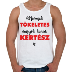 PRINTFASHION Nem csak tökéletes vagyok, hanem kertész is! - Férfi atléta - Fehér