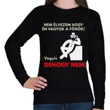 PRINTFASHION NEM ÉLVEZEM HOGY ÉN VAGYOK A FŐNŐK - Női pulóver - Fekete női pulóver, kardigán