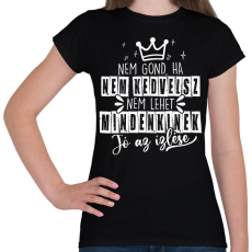 PRINTFASHION Nem gond ha nem kedvelsz - Női póló - Fekete