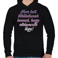 PRINTFASHION Nem kell tökéletesnek lenned.  - Férfi kapucnis pulóver - Fekete