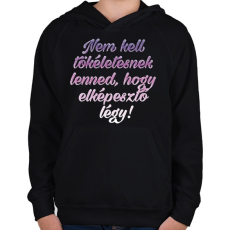 PRINTFASHION Nem kell tökéletesnek lenned.  - Gyerek kapucnis pulóver - Fekete