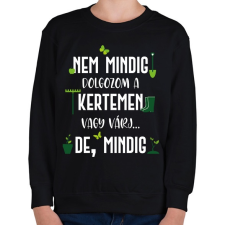PRINTFASHION Nem mindig dolgozom a kertemen - Fehér - Gyerek pulóver - Fekete gyerek pulóver, kardigán