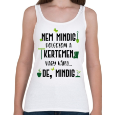 PRINTFASHION Nem mindig dolgozom a kertemen - Fekete - Női atléta - Fehér női trikó