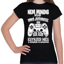PRINTFASHION Nem mindig játszom videó játékokkal... - Női póló - Fekete női póló