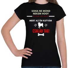 PRINTFASHION NEM MOND NEKEM CSAK EGY KUTYA - Női póló - Fekete