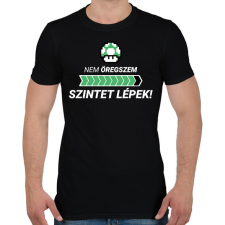 PRINTFASHION Nem öregszem! Szintet lépek! - Férfi póló - Fekete férfi póló