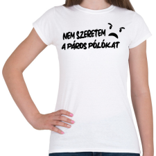 PRINTFASHION Nem szeretem a páros pólókat - Páros póló fekete - Női póló - Fehér női póló
