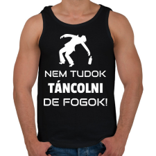 PRINTFASHION NEM TUDOK TÁNCOLNI, DE FOGOK - Férfi atléta - Fekete atléta, trikó