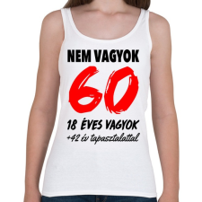 PRINTFASHION Nem vagyok 60! - Női atléta - Fehér női trikó