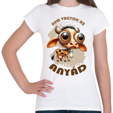 PRINTFASHION Nem vagyok az anyád - Női póló - Fehér női póló