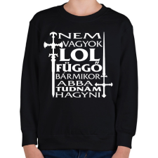 PRINTFASHION Nem vagyok LOL függő, bármikor abba tudnám hagyni - Gyerek pulóver - Fekete gyerek pulóver, kardigán