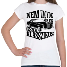 PRINTFASHION nem vagyok öreg csak klasszikus - Női póló - Fehér