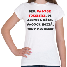 PRINTFASHION Nem vagyok tökéletes, de... - Női póló - Fehér