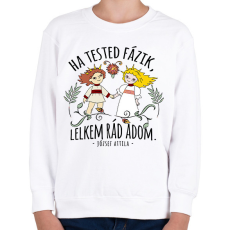 PRINTFASHION Népmese ha tested fázik lelkem rád adom - Gyerek pulóver - Fehér