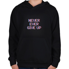 PRINTFASHION NEVER EVER GIVE UP - Gyerek kapucnis pulóver - Fekete