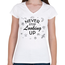 PRINTFASHION Never stop looking up - Női V-nyakú póló - Fehér