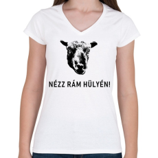 PRINTFASHION NÉZZ RÁM HÜLYÉN! - Női V-nyakú póló - Fehér