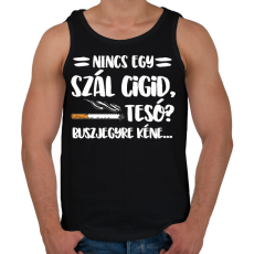 PRINTFASHION Nincs egy szál cigid, Tesó? Buszjegyre kéne... - Férfi atléta - Fekete