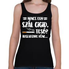 PRINTFASHION Nincs egy szál cigid, Tesó? Buszjegyre kéne... - Női atléta - Fekete női trikó