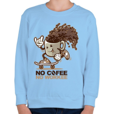 PRINTFASHION Nincs kávé, nincs munka - Gyerek pulóver - Világoskék