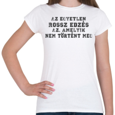 PRINTFASHION NINCS ROSSZ EDZÉS - Női póló - Fehér női póló