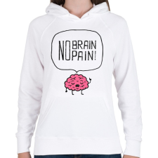 PRINTFASHION no brain no pain - Női kapucnis pulóver - Fehér női pulóver, kardigán
