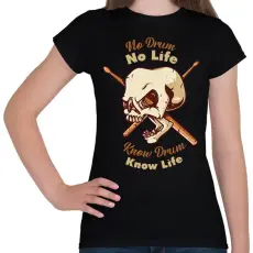 PRINTFASHION No Drum, No Life - Női póló - Fekete