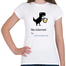 PRINTFASHION No internet - Try: Drink another beer - Női póló - Fehér női póló