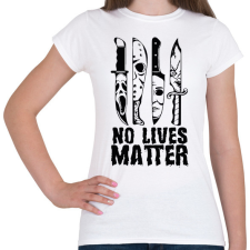 PRINTFASHION No lives matter - Női póló - Fehér női póló