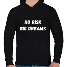 PRINTFASHION No risk big dreams - Férfi kapucnis pulóver - Fekete férfi pulóver, kardigán