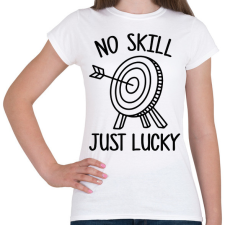 PRINTFASHION No skill just lucky - Női póló - Fehér női póló