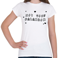 PRINTFASHION Not your Galambom - Női póló - Fehér