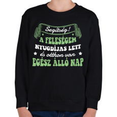PRINTFASHION Nyugdíjas feleségem van - Gyerek pulóver - Fekete