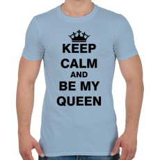 PRINTFASHION Nyugodj le és légy a királynőm - Férfi póló - Világoskék