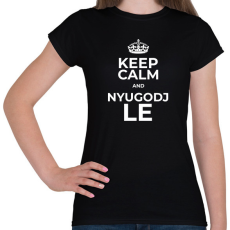 PRINTFASHION NYUGODJ LE - Női póló - Fekete