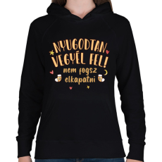 PRINTFASHION Nyugodtan vegyél fel! - Női kapucnis pulóver - Fekete